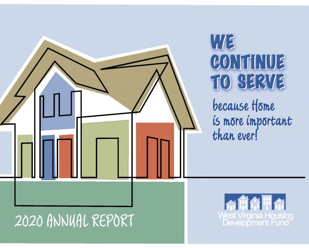 The West Virginia Housing Development Fund, West Virginia's affordable mortgage leader, is proud to share our FY 2020 Annual Report